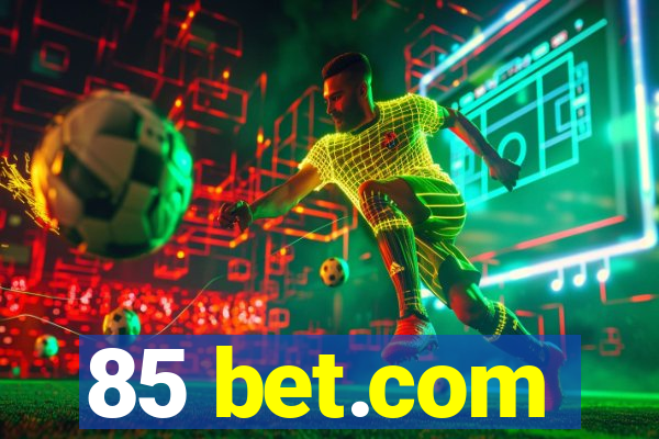 85 bet.com